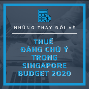 Những thay đổi về thuế đáng chú ý trong Singapore Budget 2020